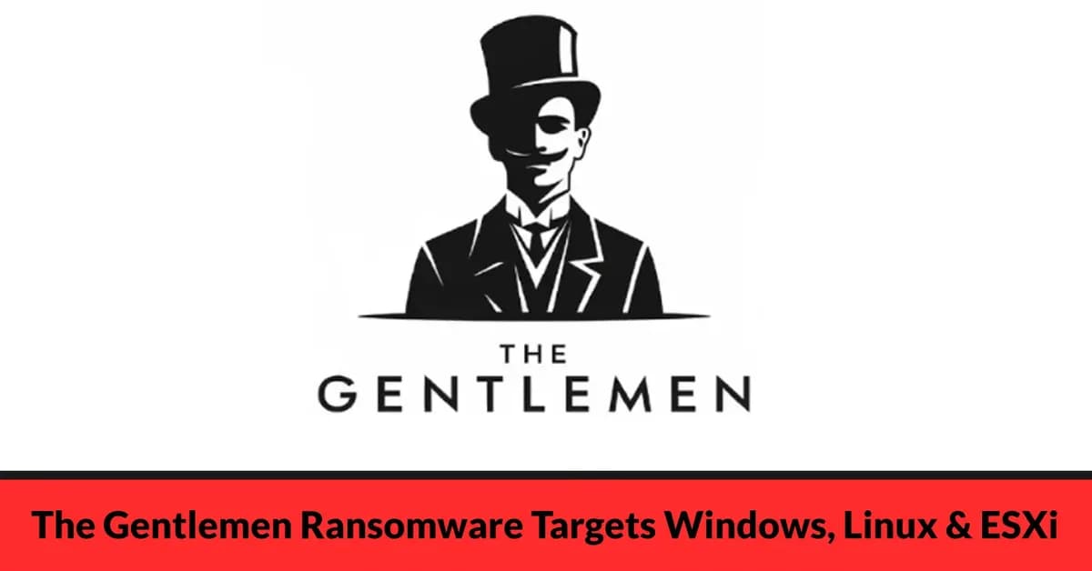 The Gentlemen Ransomware Attacks Windows, Linux, NAS, BSD, and ESXi Attacks