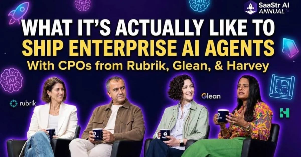 The CPOs of Harvey, Glean and Rubrik on What It Actually Takes To Ship a Category-Winning Agent