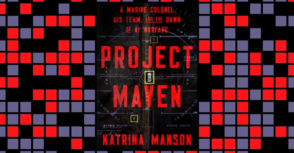 How Project Maven taught the military to love AI