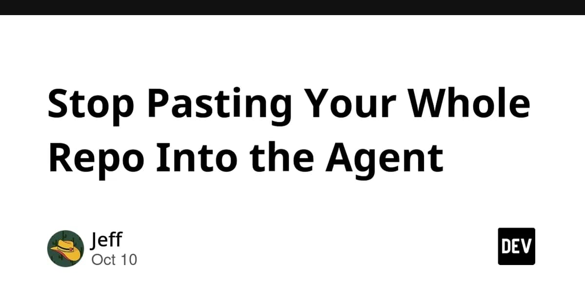 Stop Pasting Your Whole Repo Into the Agent
