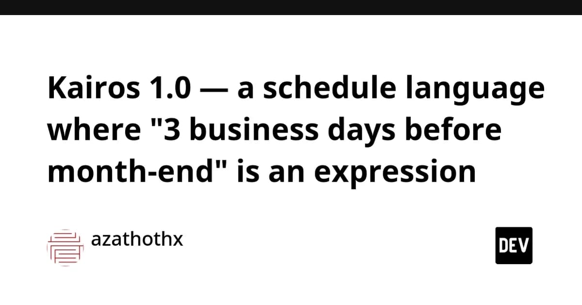 Kairos 1.0 - a schedule language where "3 business days before month-end" is an expression