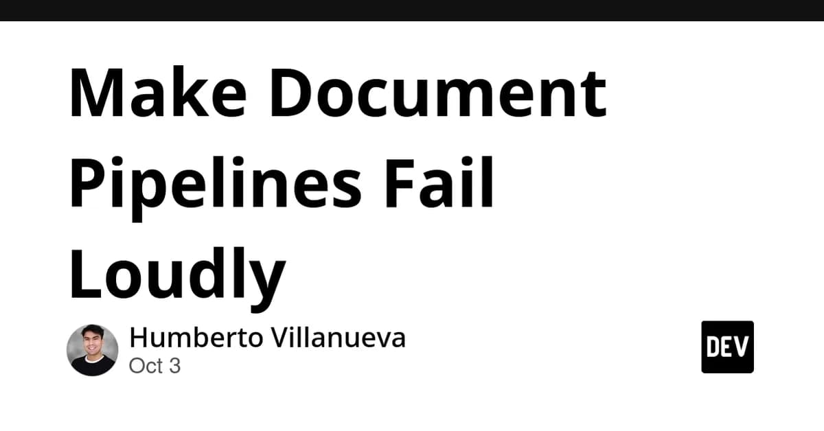Make Document Pipelines Fail Loudly
