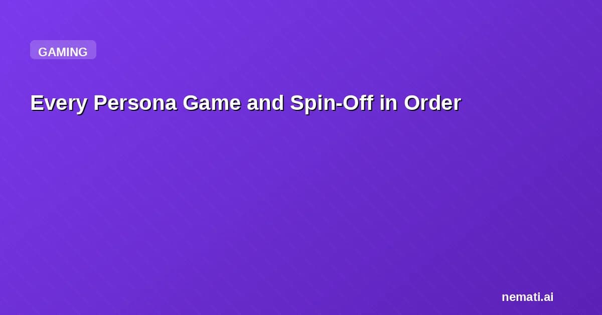 Every Persona Game and Spin-Off in Order
