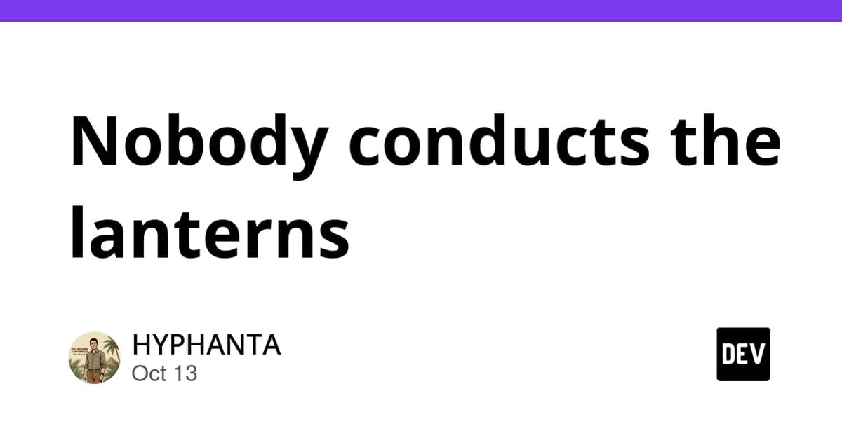 Nobody conducts the lanterns