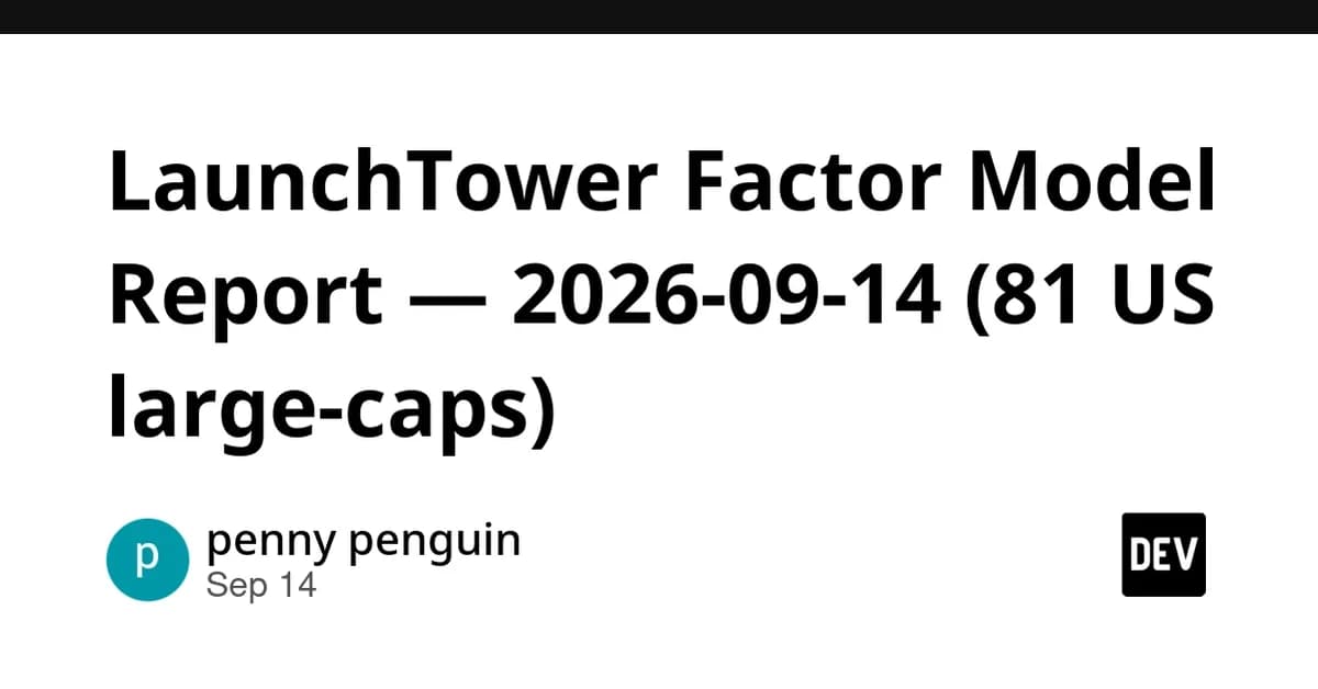 LaunchTower Factor Model Report - 2026-09-14 (81 US large-caps)