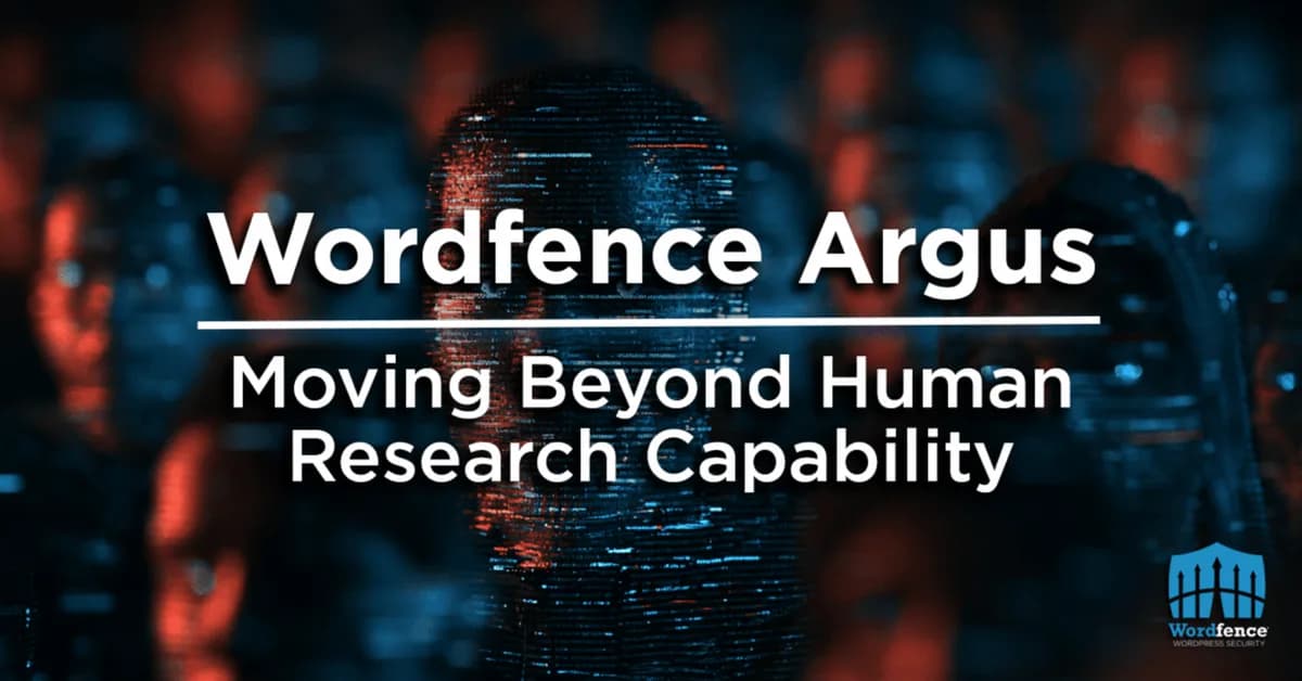 Wordfence Argus: Moving Beyond Human Research Capability