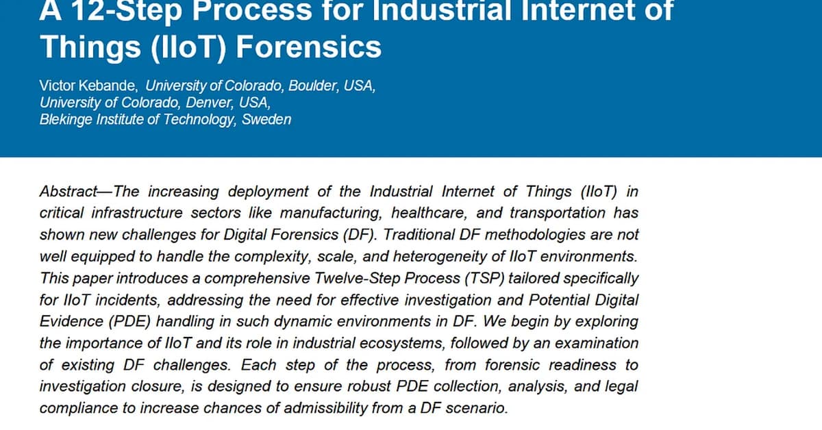 A 12-Step Process for IIoT (Industrial Internet of Things) Forensics (Kebande, IT Professional...