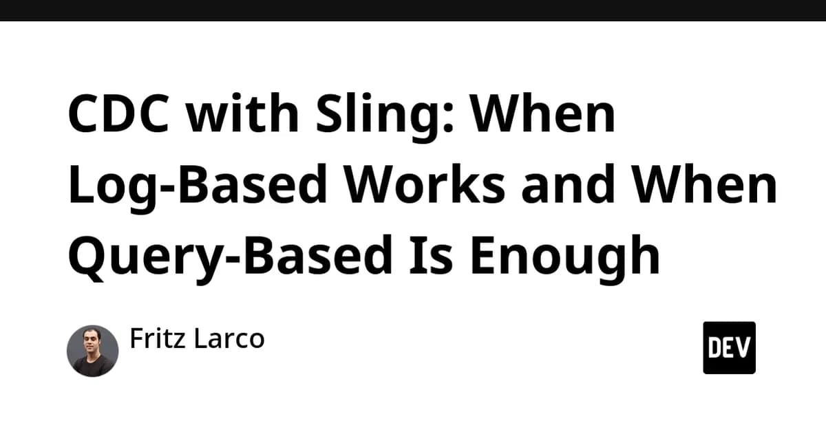 CDC with Sling: When Log-Based Works and When Query-Based Is Enough