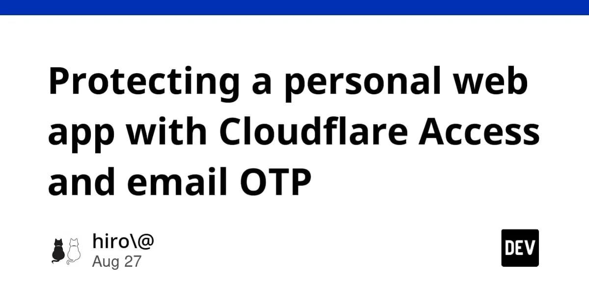 Protecting a personal web app with Cloudflare Access and email OTP