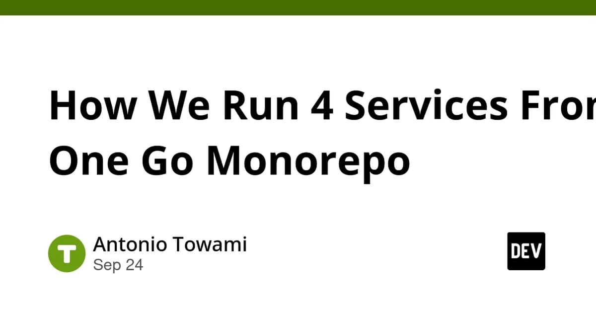 How We Run 4 Services From One Go Monorepo