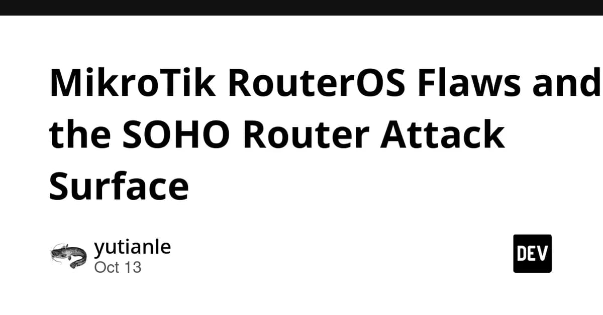 MikroTik RouterOS Flaws and the SOHO Router Attack Surface