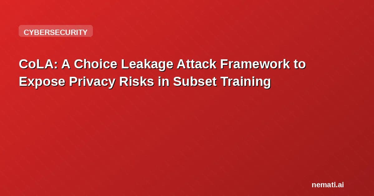 CoLA: A Choice Leakage Attack Framework to Expose Privacy Risks in Subset Training