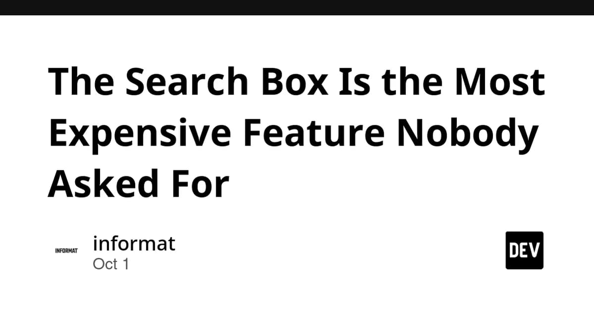 The Search Box Is the Most Expensive Feature Nobody Asked For