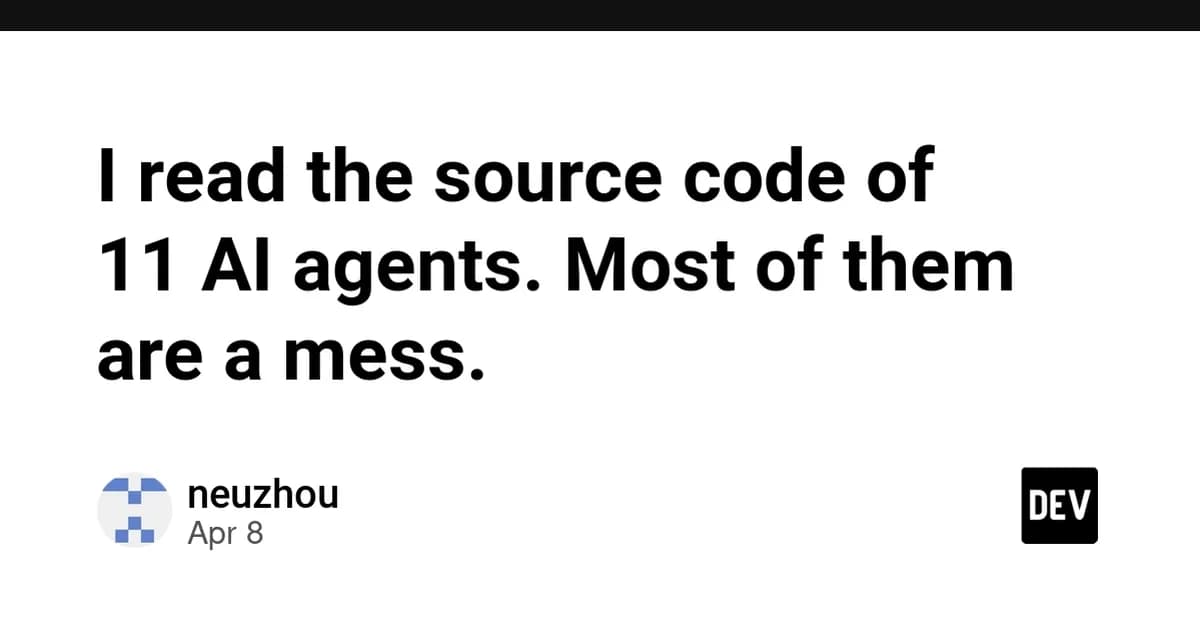 I read the source code of 11 AI agents. Most of them are a mess.