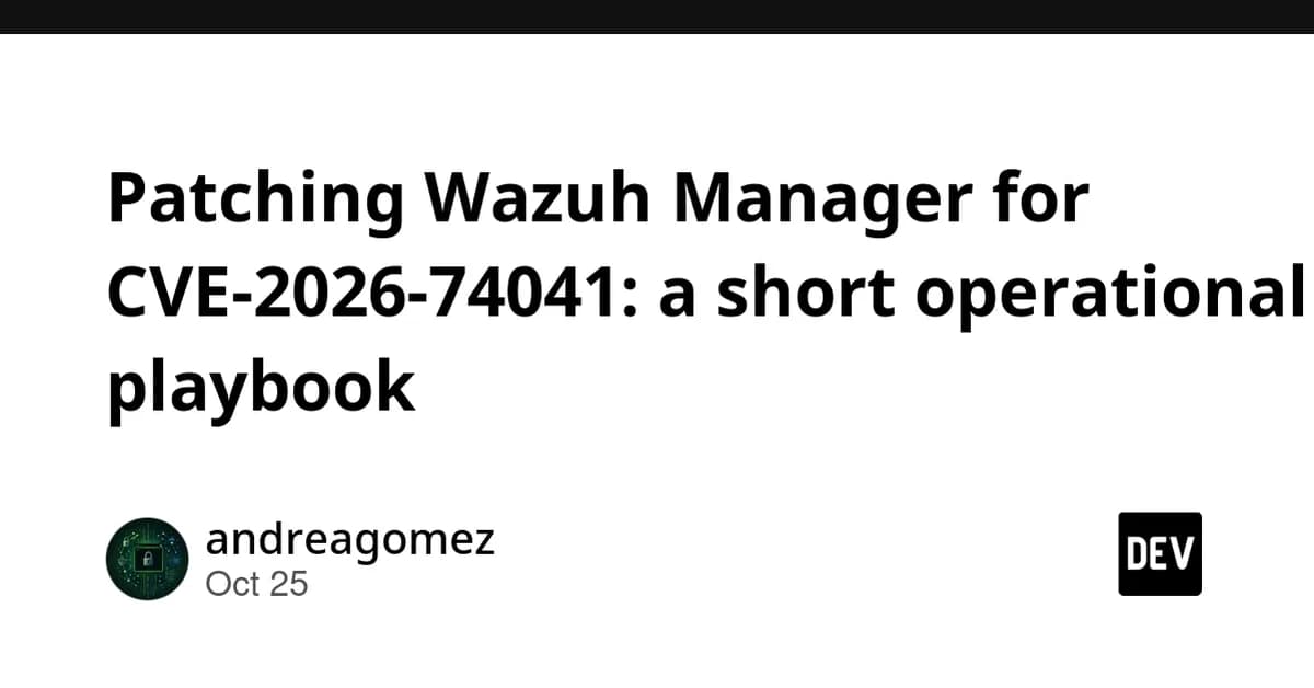 Patching Wazuh Manager for CVE-2026-74041: a short operational playbook