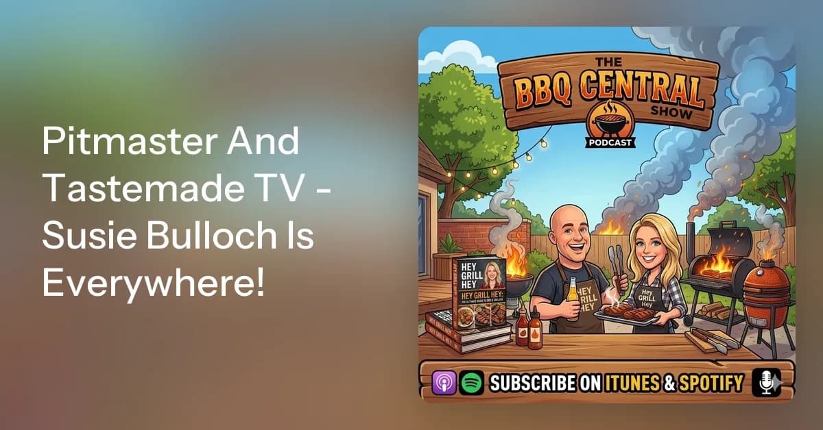 Pitmaster And Tastemade TV - Susie Bulloch Is Everywhere!