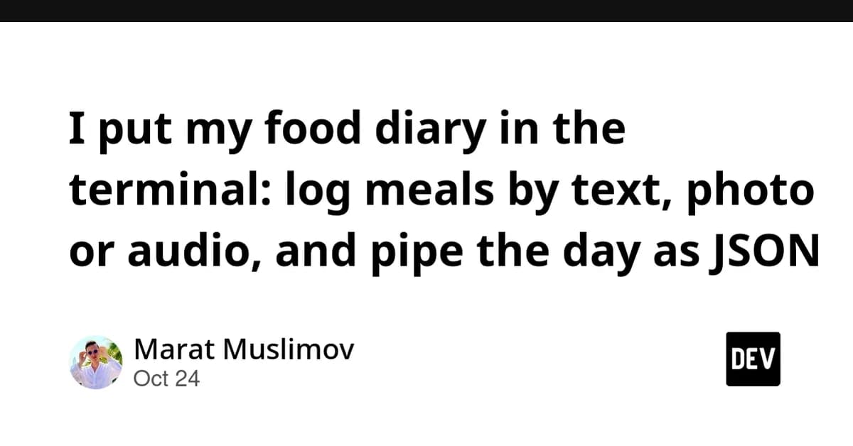 I put my food diary in the terminal: log meals by text, photo or audio, and pipe the day as JSON