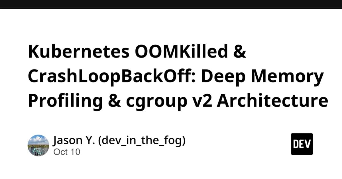 Kubernetes OOMKilled & CrashLoopBackOff: Deep Memory Profiling & cgroup v2 Architecture