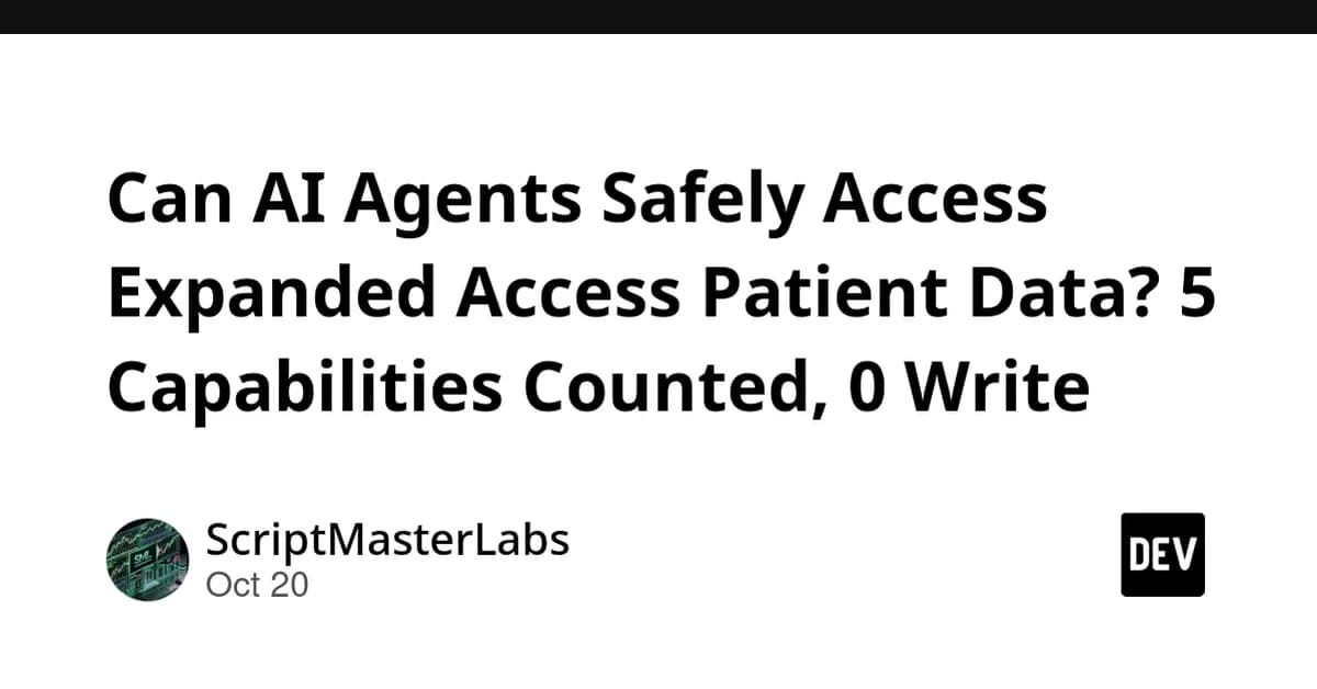 Can AI Agents Safely Access Expanded Access Patient Data? 5 Capabilities Counted, 0 Write
