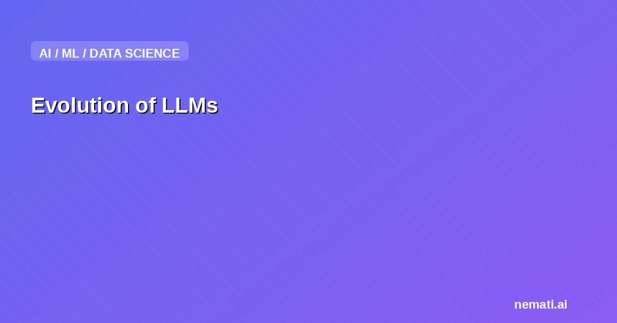 Evolution of LLMs
