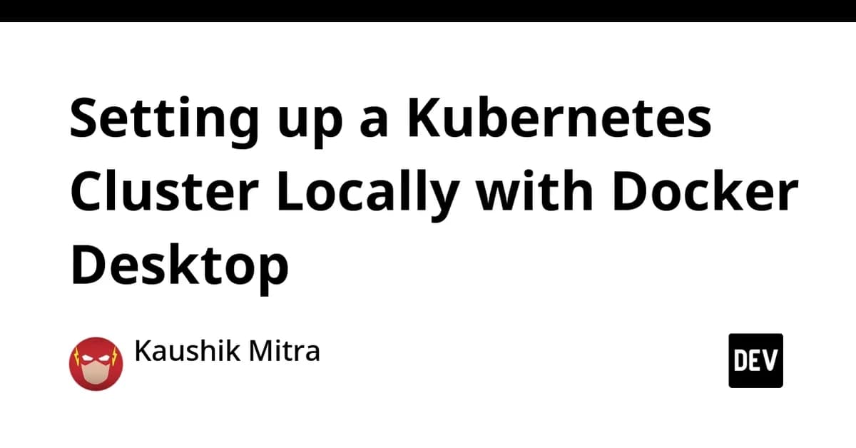 Setting up a Kubernetes Cluster Locally with Docker Desktop