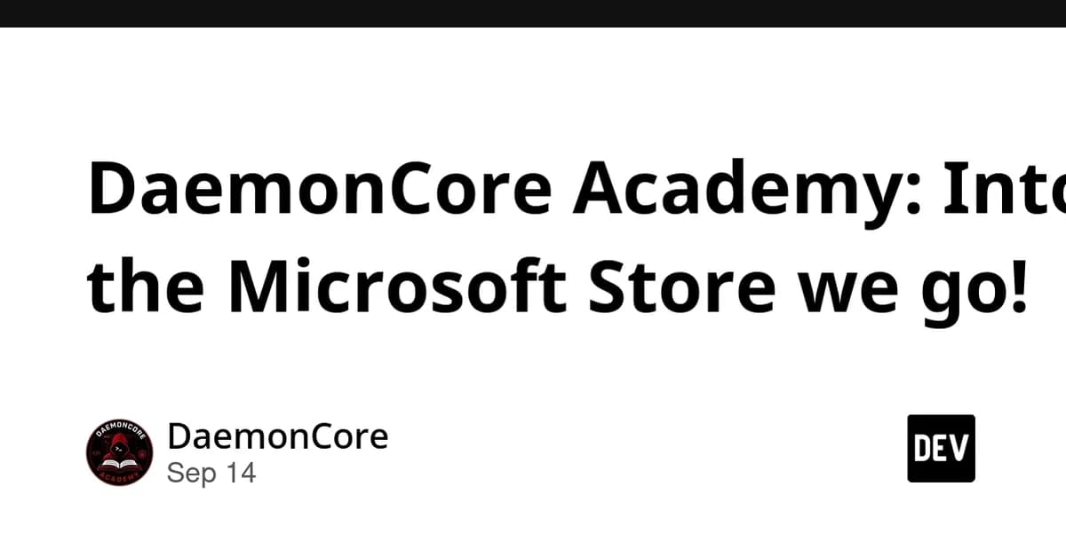 DaemonCore Academy: Into the Microsoft Store we go!