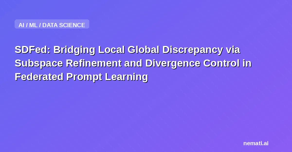 SDFed: Bridging Local Global Discrepancy via Subspace Refinement and Divergence Control in Federated Prompt Learning