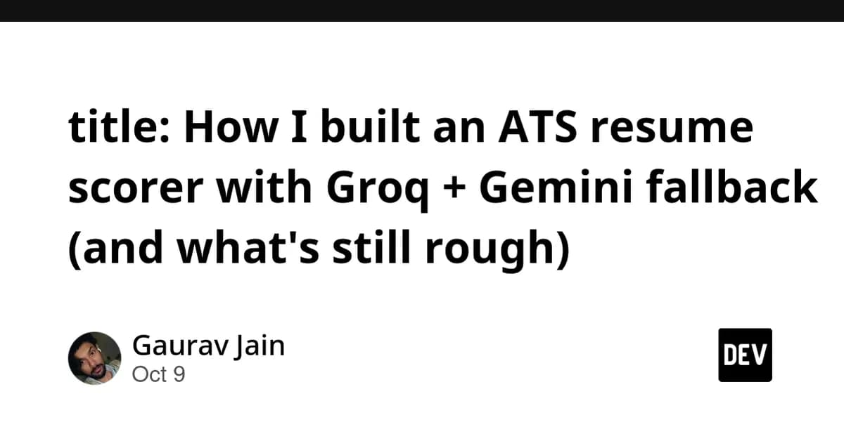 title: How I built an ATS resume scorer with Groq + Gemini fallback (and what's still rough)