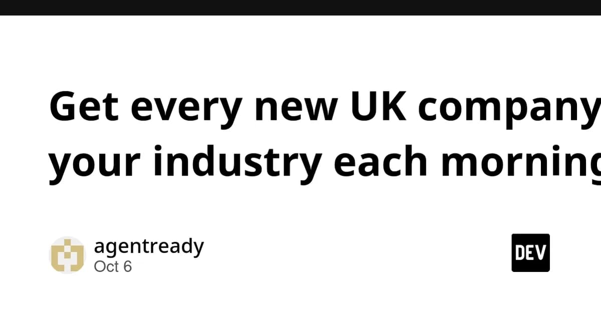 Get every new UK company in your industry each morning