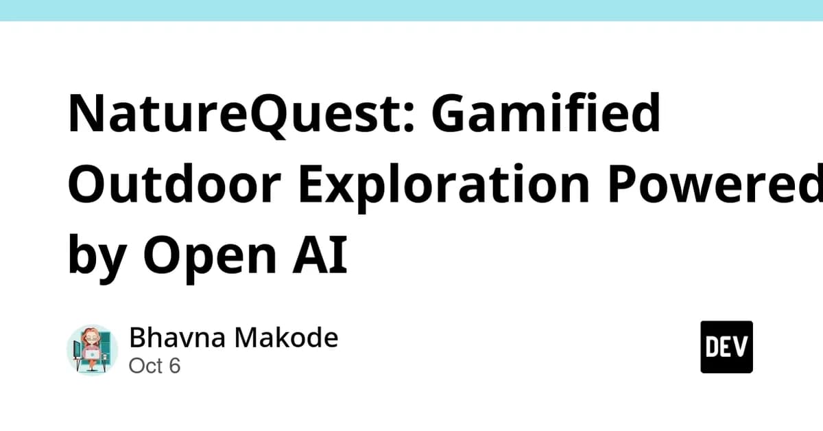 NatureQuest: Gamified Outdoor Exploration Powered by Open AI