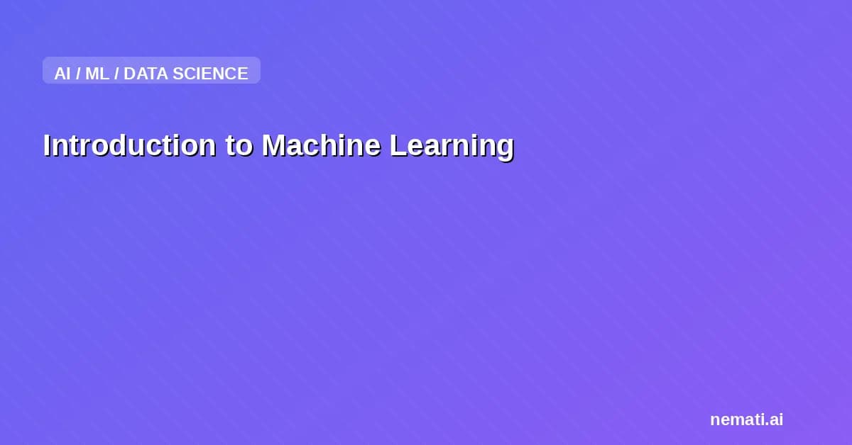 Introduction to Machine Learning