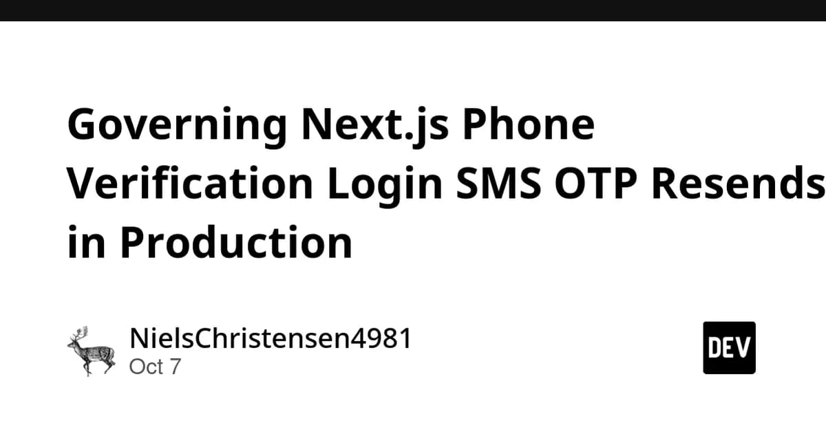Governing Next.js Phone Verification Login SMS OTP Resends in Production