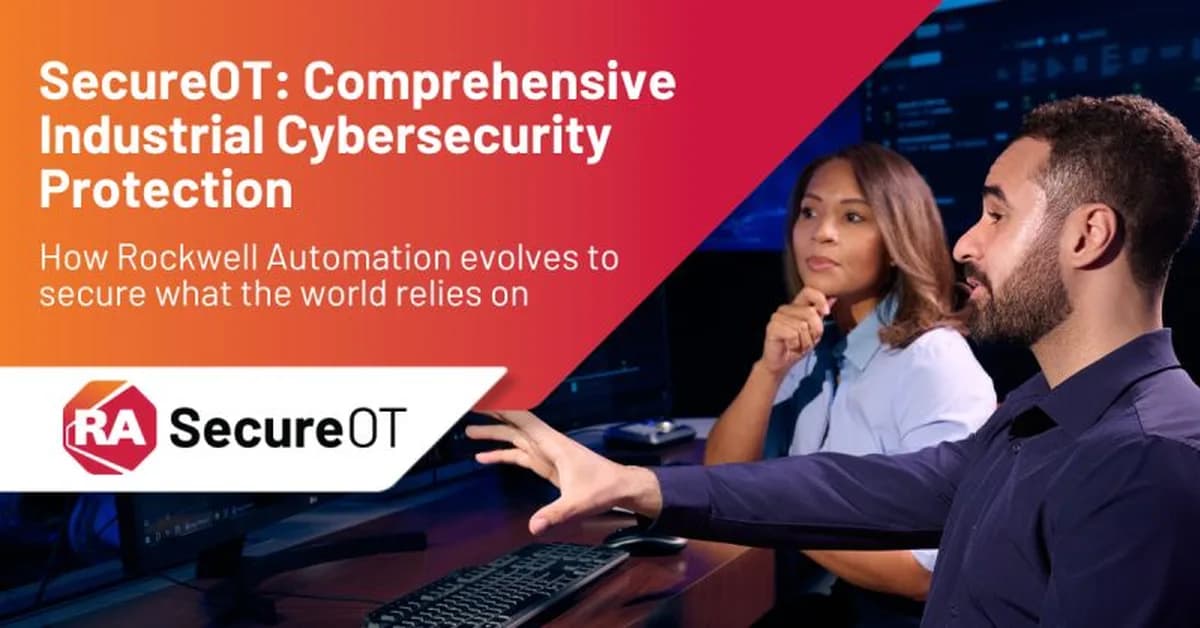 Rockwell launches enhanced SecureOT solutions to help manufacturers strengthen cybersecurity, improve OT visibility