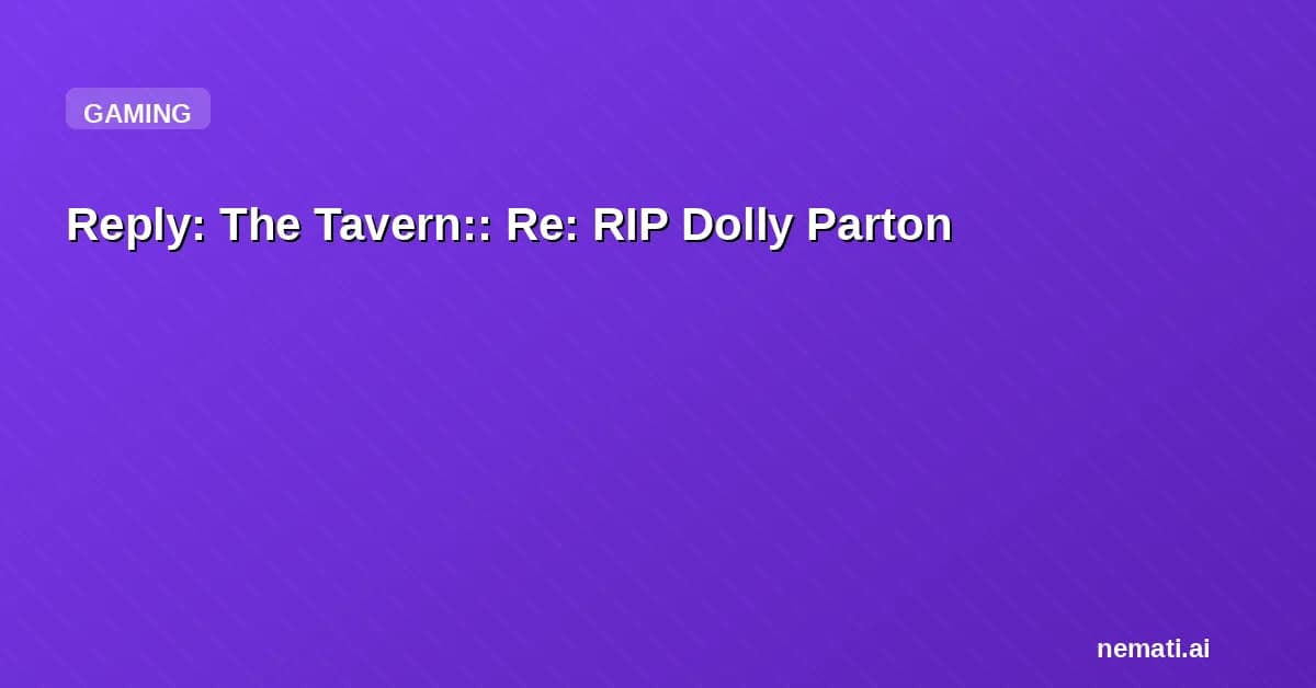 Reply: The Tavern:: Re: RIP Dolly Parton