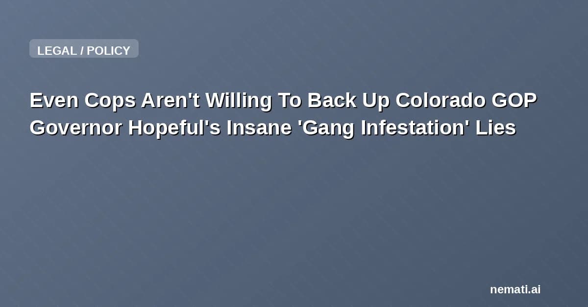 Even Cops Aren't Willing To Back Up Colorado GOP Governor Hopeful's Insane 'Gang Infestation' Lies
