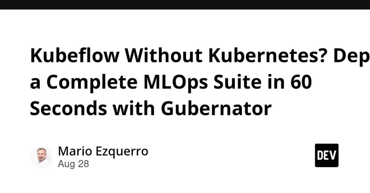 Kubeflow Without Kubernetes? Deploy a Complete MLOps Suite in 60 Seconds with Gubernator