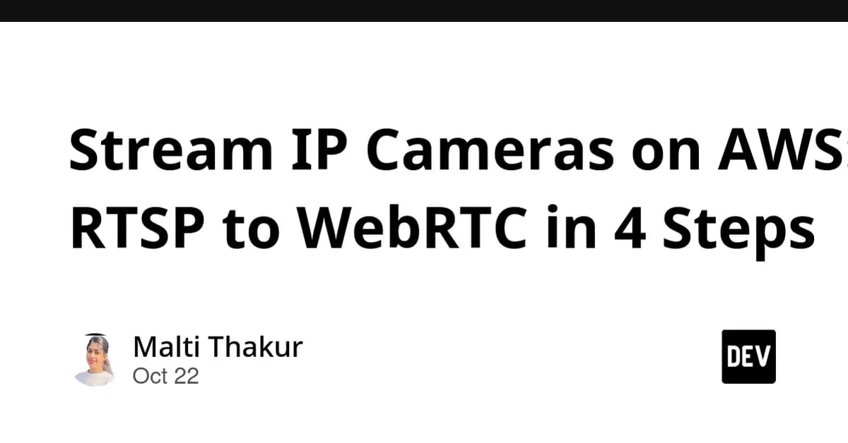 Stream IP Cameras on AWS: RTSP to WebRTC in 4 Steps