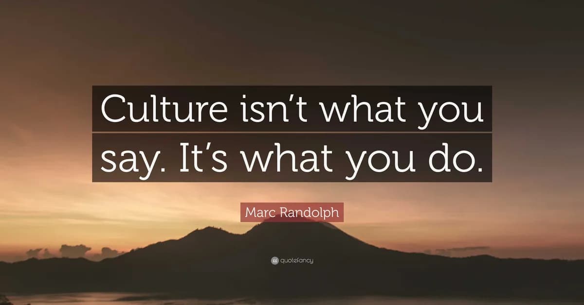 Culture isn't what you say. It's what you do
