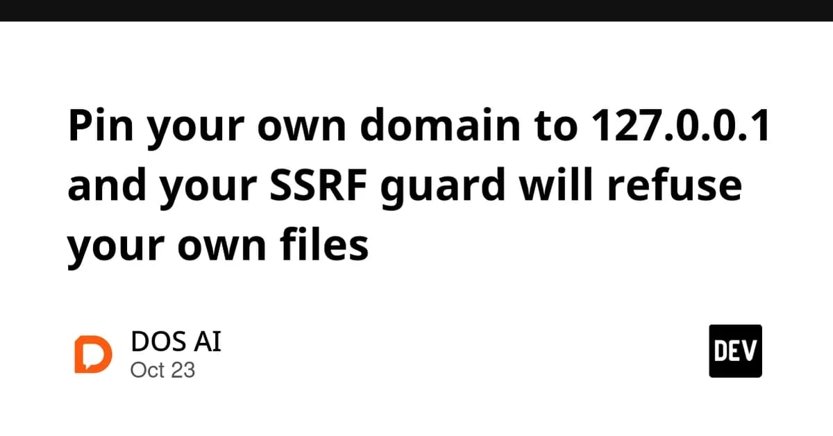 Pin your own domain to 127.0.0.1 and your SSRF guard will refuse your own files