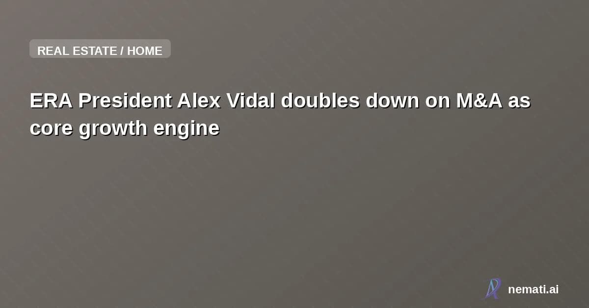 ERA President Alex Vidal doubles down on M&A as core growth engine