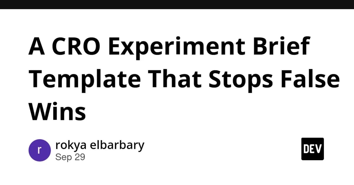 A CRO Experiment Brief Template That Stops False Wins