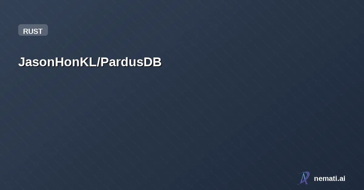 JasonHonKL/PardusDB — SQLite-like embedded vector database