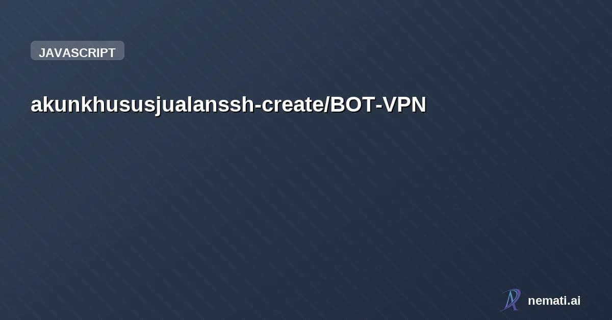 akunkhususjualanssh-create/BOT-VPN — TOLONG JANGAN LUPA NAKAN