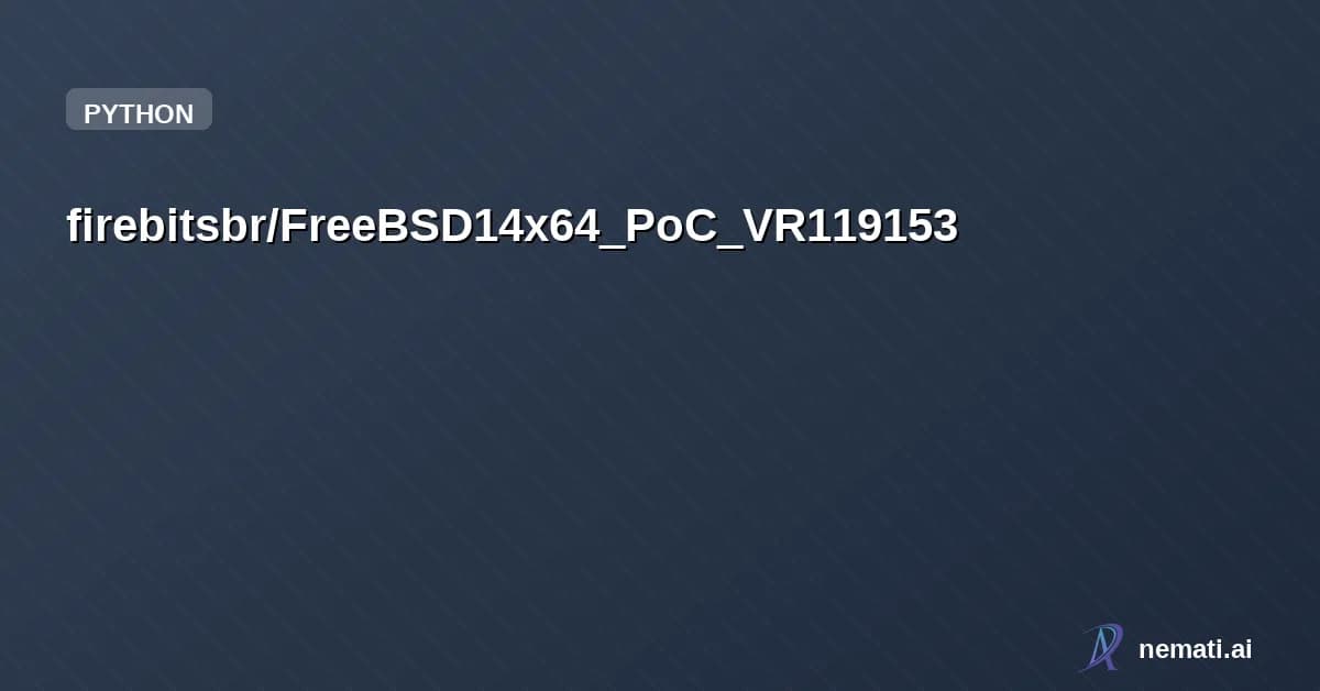 firebitsbr/FreeBSD14x64_PoC_VR119153 — This laboratory is established for kernel development, low-level debugging, and