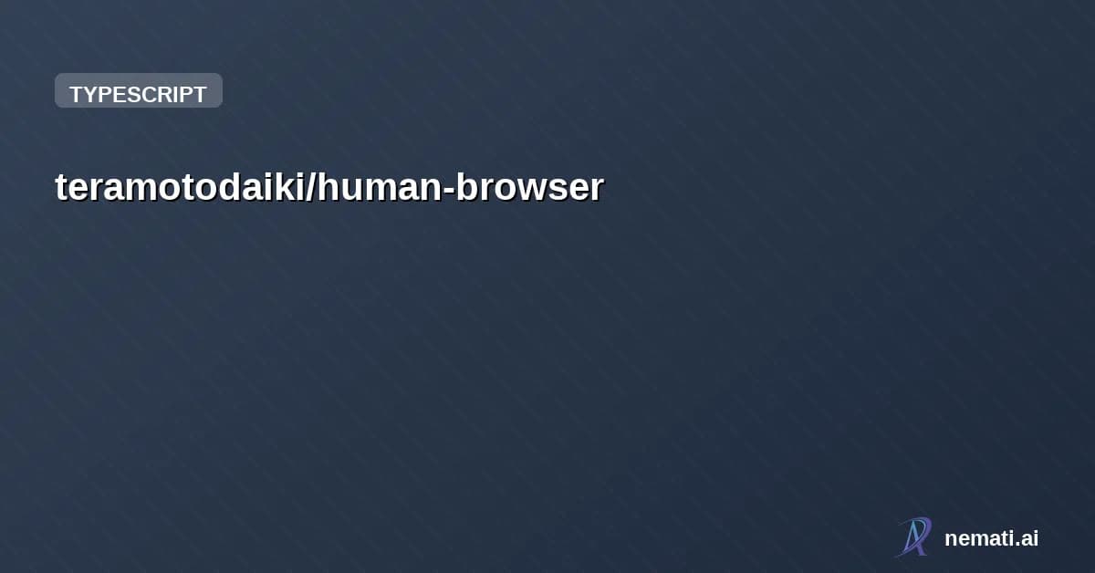 teramotodaiki/human-browser — Logged-in Chrome automation for agents