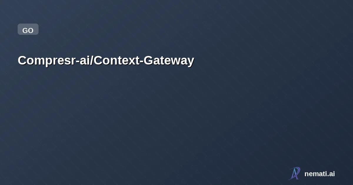 Compresr-ai/Context-Gateway — Context Gateway is an agentic proxy that enhances any AI agent workflow with ins