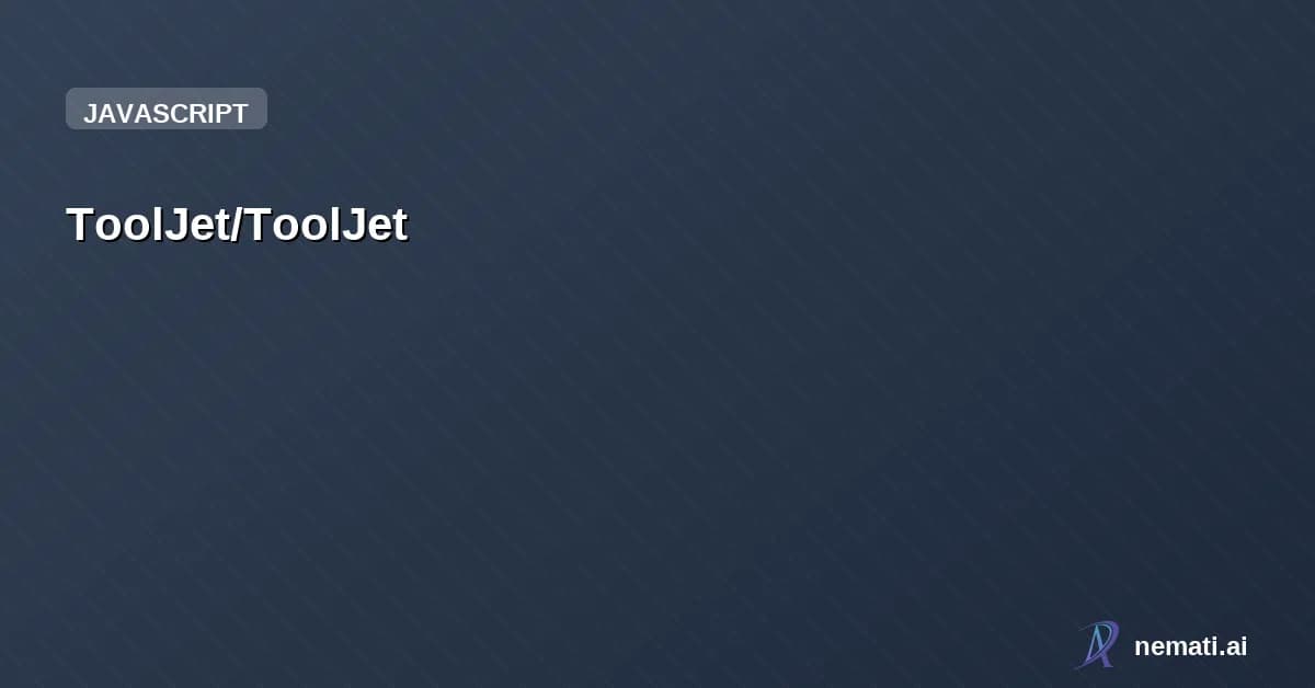 ToolJet/ToolJet — Star
ToolJet /
ToolJet