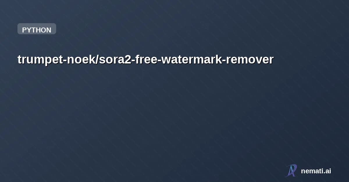 trumpet-noek/sora2-free-watermark-remover — sora2 free watermark remover