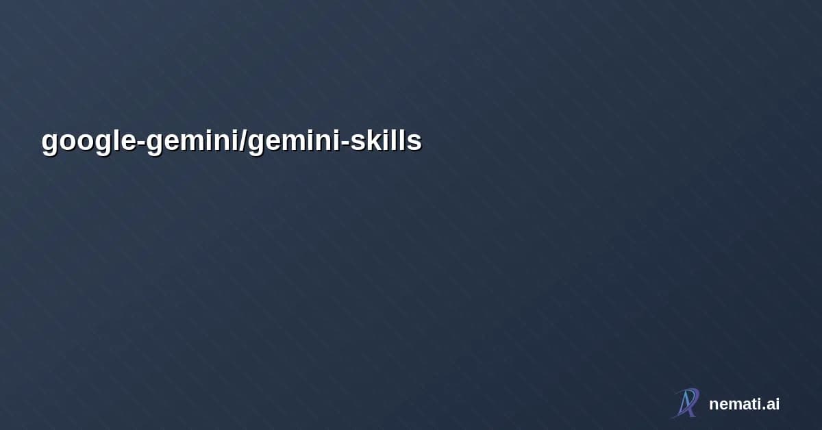 google-gemini/gemini-skills — Skills for the Gemini API, SDK and model/agent interactions