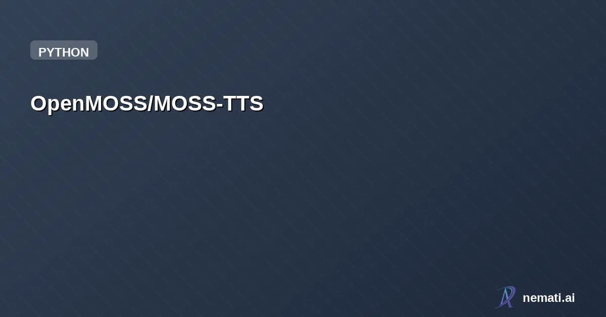 OpenMOSS/MOSS-TTS — MOSS‑TTS Family is an open‑source speech and sound generation model family from